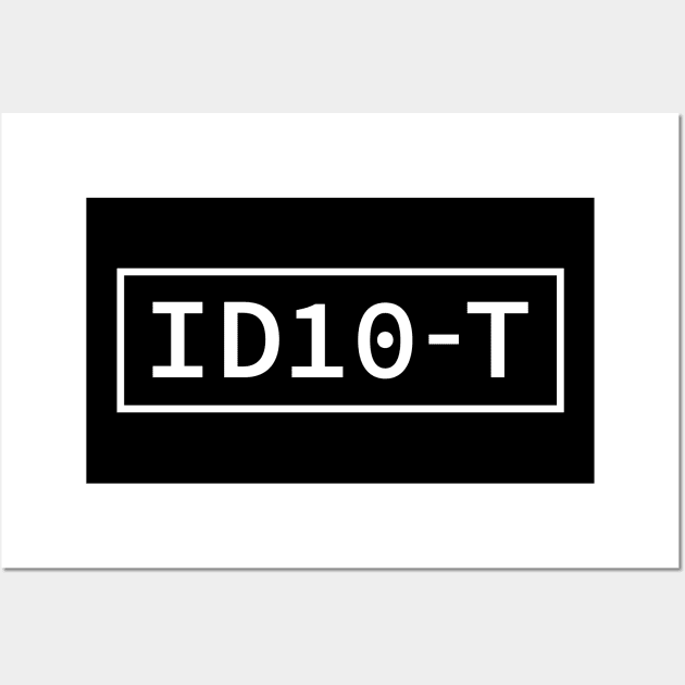 ID10-T Wall Art by chawlie